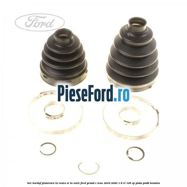 Set burduf planetara la roata si la cutie Ford Grand C-Max 2016-2020 1.6 Ti 125 cp PNDA, PNDD benzina