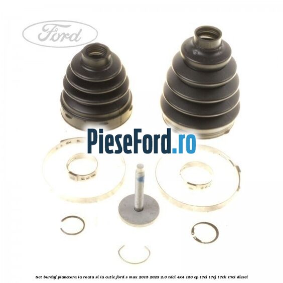 Set burduf planetara la roata si la cutie Ford S-Max 2015-2023 2.0 TDCi 4x4 150 cp T7CI, T7CJ, T7CK, T7CL diesel