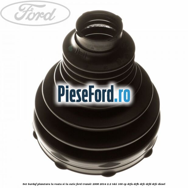 Set burduf planetara la roata si la cutie Ford Transit 2006-2014 2.2 TDCi 100 cp DRFA, DRFB, DRFC, DRFD, DRFE diesel
