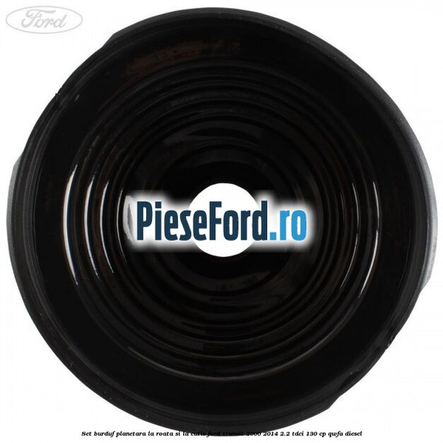 Set burduf planetara la roata si la cutie Ford Transit 2006-2014 2.2 TDCi 130 cp QWFA diesel