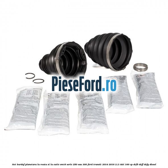 Set burduf planetara la roata si la cutie VMT6 serie 250 sau 300 Ford Transit 2014-2018 2.2 TDCi 100 cp DRF5, DRFF, DRFG diesel
