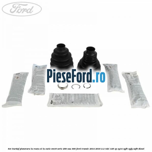 Set burduf planetara la roata si la cutie VMT6 serie 250 sau 300 Ford Transit 2014-2018 2.2 TDCi 125 cp CY14, CYF5, CYFG, USF6 diesel