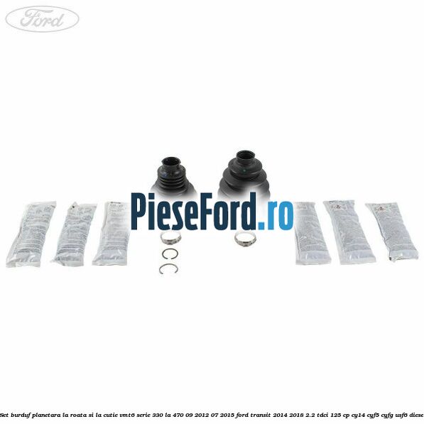 Set burduf planetara la roata si la cutie VMT6 serie 330 la 470 09/2012-07/2015 Ford Transit 2014-2018 2.2 TDCi 125 cp CY14, CYF5, CYFG, USF6 diesel
