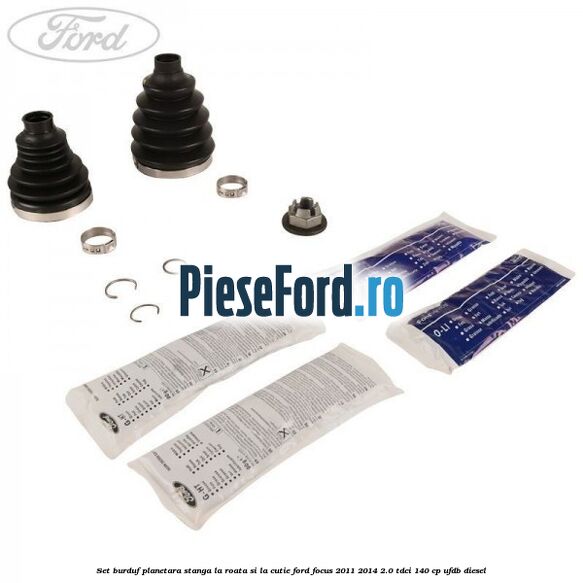 Set burduf planetara stanga la roata si la cutie Ford Focus 2011-2014 2.0 TDCi 140 cp UFDB diesel