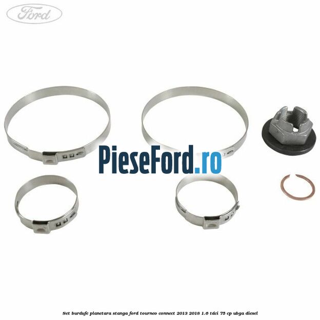 Set burdufe planetara stanga Ford Tourneo Connect 2013-2018 1.6 TDCi 75 cp UBGA diesel