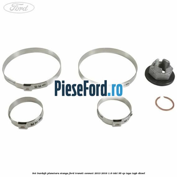 Set burdufe planetara stanga Ford Transit Connect 2013-2018 1.6 TDCi 95 cp TZGA, TZGB diesel