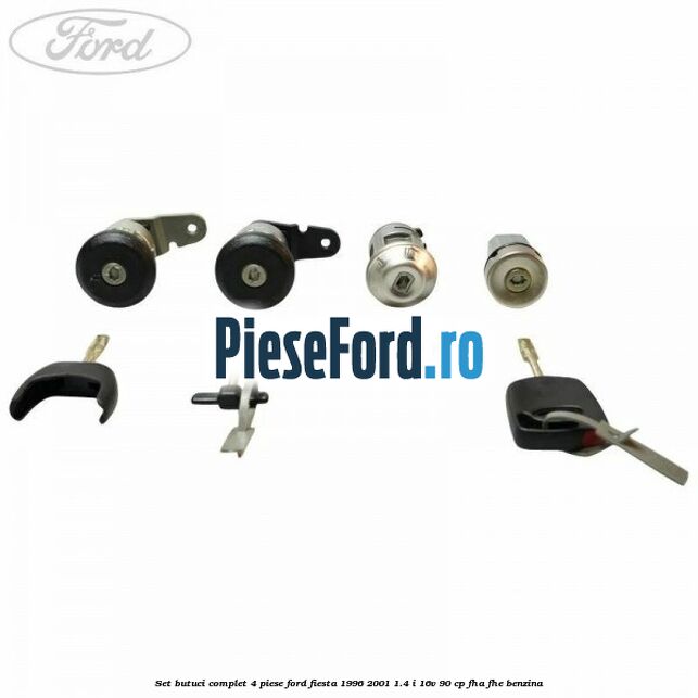 Set butuci complet 4 piese Ford Fiesta 1996-2001 1.4 i 16V 90 cp FHA, FHE benzina