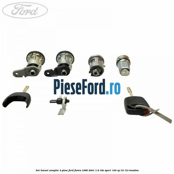 Set butuci complet 4 piese Ford Fiesta 1996-2001 1.6 16V Sport 103 cp Set butuci complet 4 piese Ford Fiesta 1996-2001 1.6 16V Sport 103 cp L1T, L1V benzina