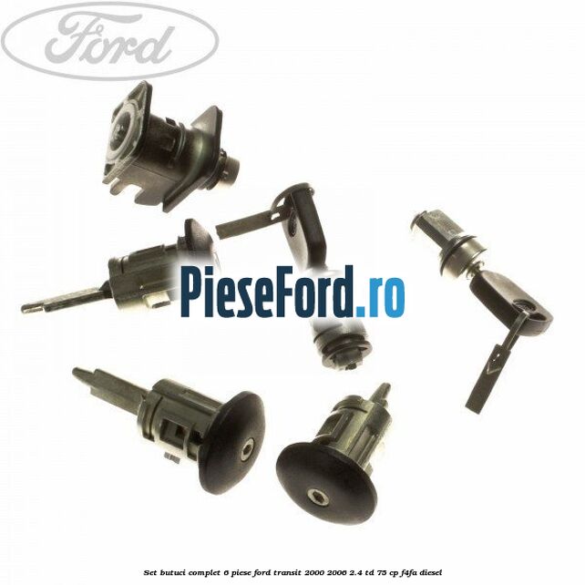 Set butuci complet 6 piese Ford Transit 2000-2006 2.4 TD 75 cp F4FA diesel