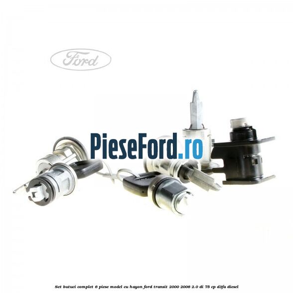 Set butuci complet 6 piese model cu hayon Ford Transit 2000-2006 2.0 DI 75 cp D3FA diesel