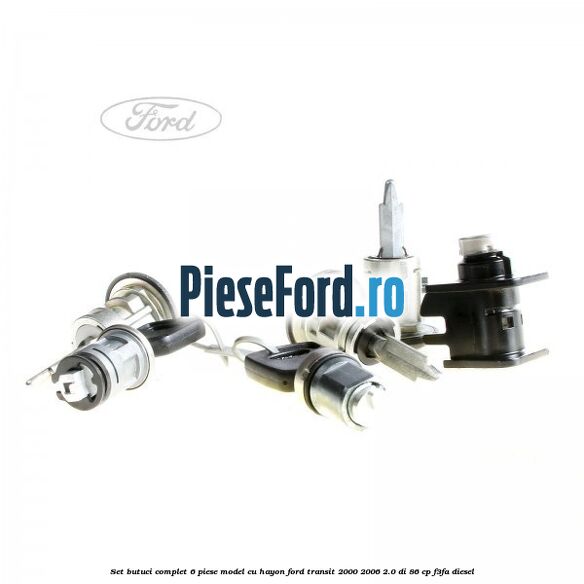 Set butuci complet 6 piese model cu hayon Ford Transit 2000-2006 2.0 DI 86 cp F3FA diesel