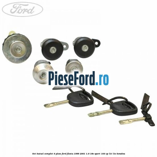 Set butuci complet 8 piese Ford Fiesta 1996-2001 1.6 16V Sport 103 cp L1T, L1V benzina
