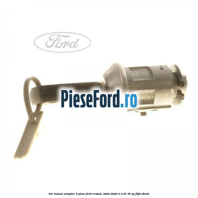 Set butuci complet 8 piese Ford Transit 2000-2006 2.4 DI 75 cp F4FA diesel