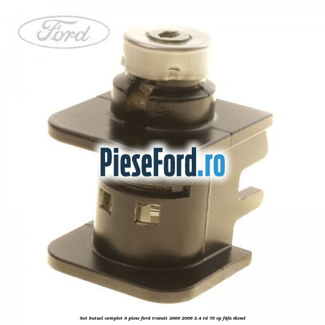 Set butuci complet 8 piese Ford Transit 2000-2006 2.4 TD 75 cp F4FA diesel
