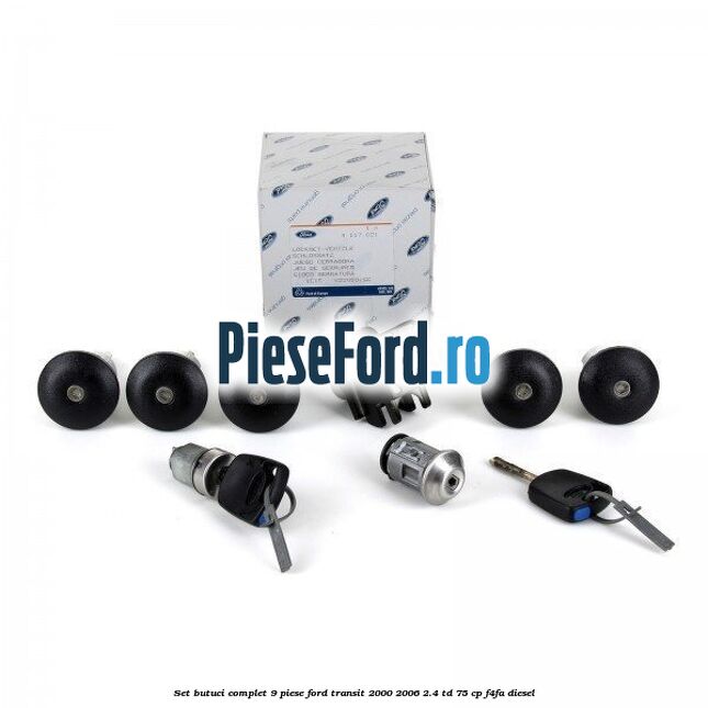 Set butuci complet 9 piese Ford Transit 2000-2006 2.4 TD 75 cp