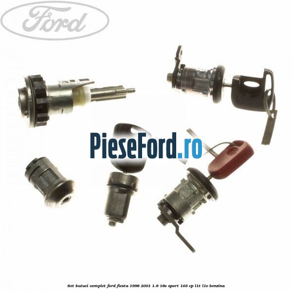 Set butuci complet Ford Fiesta 1996-2001 1.6 16V Sport 103 cp L1T, L1V benzina