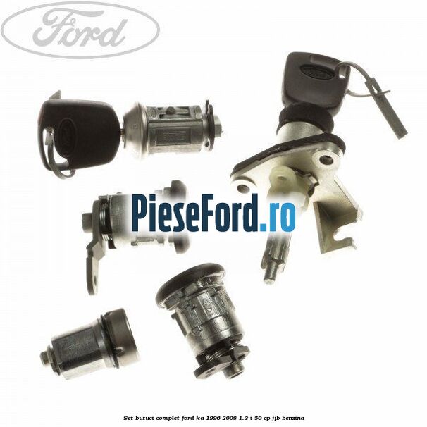 Set butuci complet Ford Ka 1996-2008 1.3 i 50 cp JJB benzina