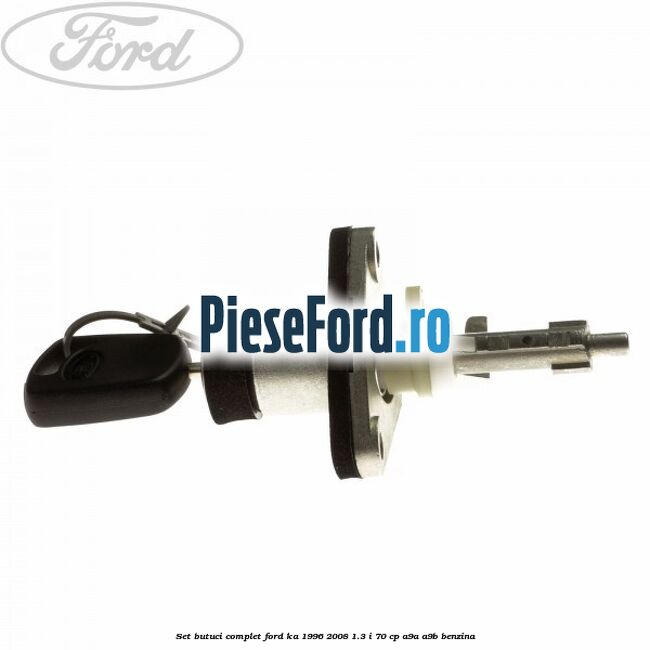 Set butuci complet Ford Ka 1996-2008 1.3 i 70 cp A9A, A9B benzina