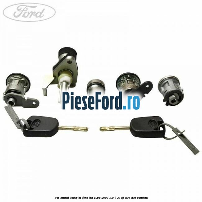 Set butuci complet Ford Ka 1996-2008 1.3 i 70 cp A9A, A9B benzina