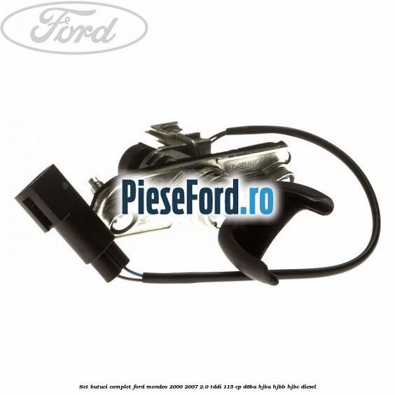 Set butuci complet Ford Mondeo 2000-2007 2.0 TDDI 115 cp D6BA, HJBA, HJBB, HJBC diesel
