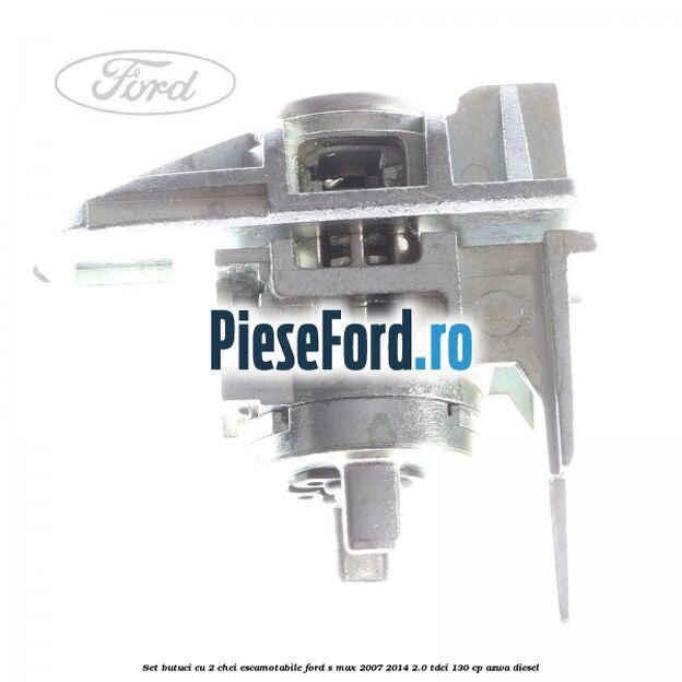 Set butuci cu 2 chei escamotabile Ford S-Max 2007-2014 2.0 TDCi 130 cp Set butuci cu 2 chei escamotabile Ford S-Max 2007-2014 2.0 TDCi 130 cp AZWA diesel
