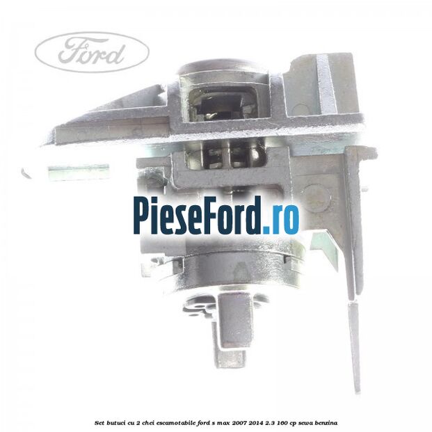 Set butuci cu 2 chei escamotabile Ford S-Max 2007-2014 2.3 160 cp Set butuci cu 2 chei escamotabile Ford S-Max 2007-2014 2.3 160 cp SEWA benzina