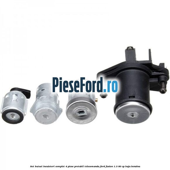Set butuci incuietori complet 4 piese pretabil telecomanda Ford Fusion 1.3 60 cp Set butuci incuietori complet 4 piese pretabil telecomanda Ford Fusion 1.3 60 cp BAJA benzina