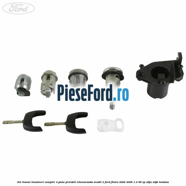 Set butuci incuietori complet 4 piese pretabil telecomanda model 2 Ford Fiesta 2002-2005 1.3 69 cp Set butuci incuietori complet 4 piese pretabil telecomanda model 2 Ford Fiesta 2002-2005 1.3 69 cp A9JA, A9JB benzina