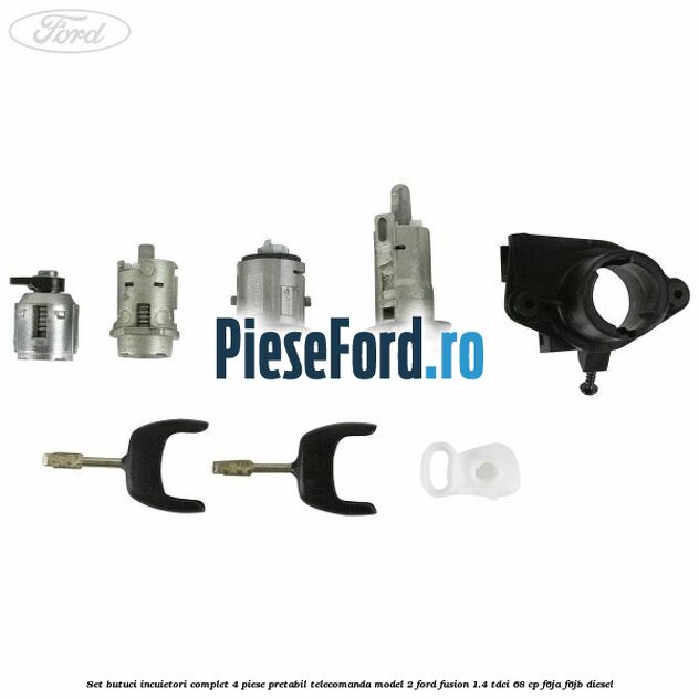 Set butuci incuietori complet 4 piese pretabil telecomanda model 2 Ford Fusion 1.4 TDCi 68 cp F6JA, F6JB diesel