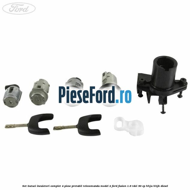 Set butuci incuietori complet 4 piese pretabil telecomanda model 2 Ford Fusion 1.6 TDCi 90 cp HHJA, HHJB diesel