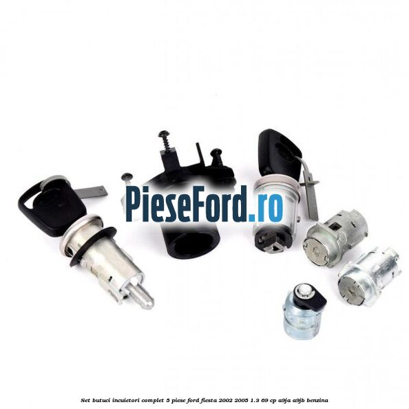 Set butuci incuietori complet 5 piese Ford Fiesta 2002-2005 1.3 69 cp A9JA, A9JB benzina