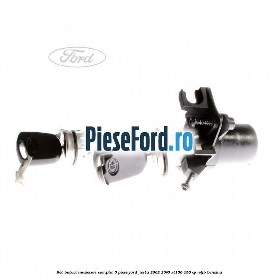 Set butuci incuietori complet 5 piese Ford Fiesta 2002-2005 ST150 150 cp N4JB benzina