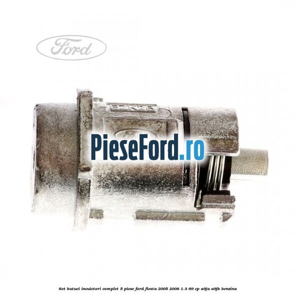 Set butuci incuietori complet 5 piese Ford Fiesta 2005-2008 1.3 69 cp A9JA, A9JB benzina