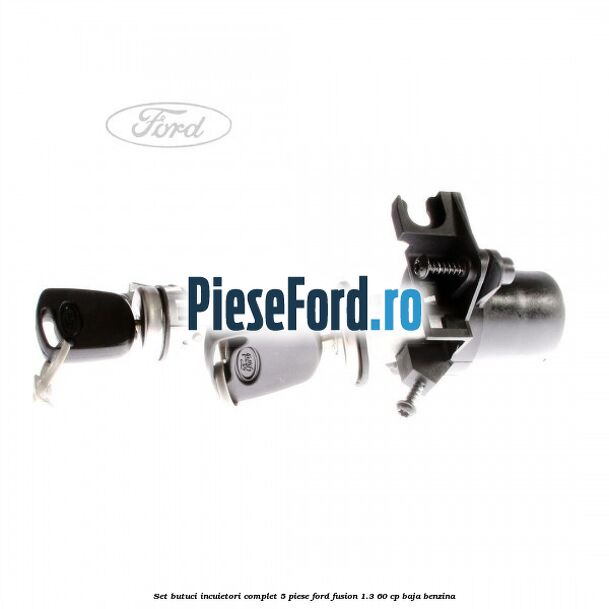 Set butuci incuietori complet 5 piese Ford Fusion 1.3 60 cp Set butuci incuietori complet 5 piese Ford Fusion 1.3 60 cp BAJA benzina