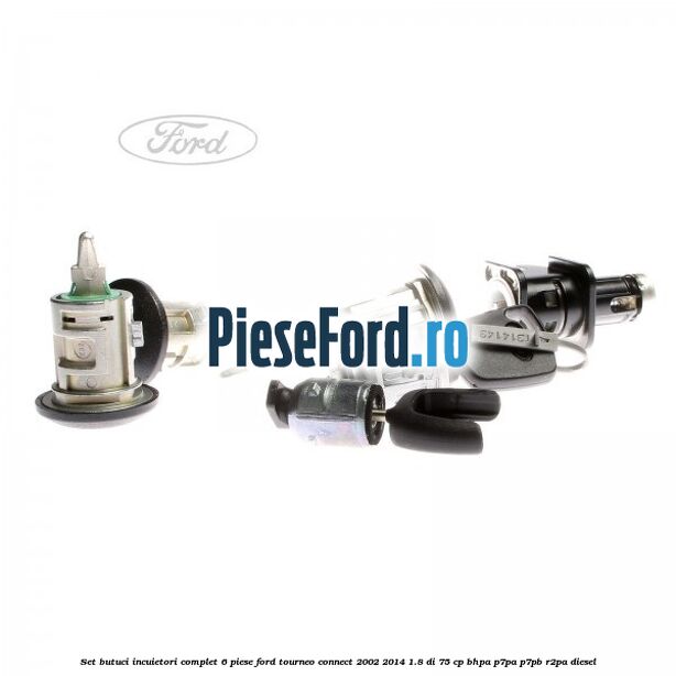 Set butuci incuietori complet 6 piese Ford Tourneo Connect 2002-2014 1.8 Di 75 cp BHPA, P7PA, P7PB, R2PA diesel