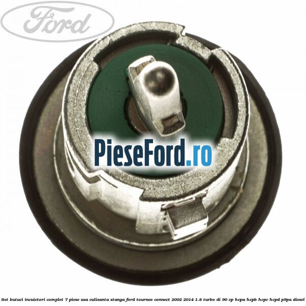 Set butuci incuietori complet 7 piese usa culisanta stanga Ford Tourneo Connect 2002-2014 1.8 Turbo Di 90 cp HCPA, HCPB, HCPC, HCPD, P9PA diesel