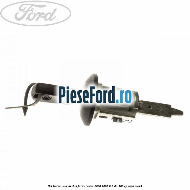 Set butuci usa cu chei Ford Transit 2000-2006 2.0 DI  100 cp ABFA diesel