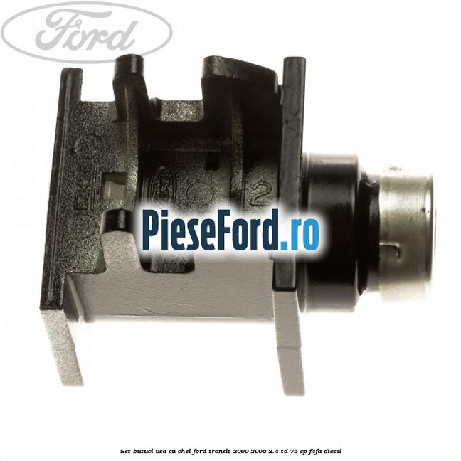 Set butuci usa cu chei Ford Transit 2000-2006 2.4 TD 75 cp F4FA diesel