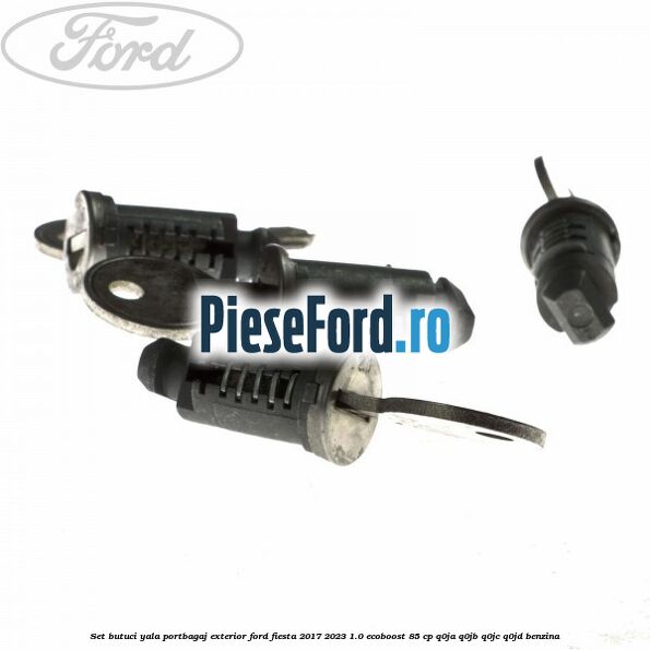 Set butuci yala portbagaj exterior Ford Fiesta 2017-2023 1.0 EcoBoost 85 cp Q0JA, Q0JB, Q0JC, Q0JD benzina