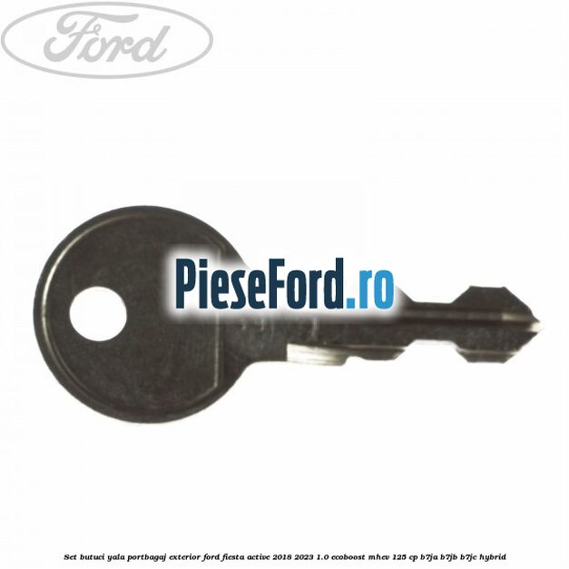 Set butuci yala portbagaj exterior Ford Fiesta Active 2018-2023 1.0 EcoBoost mHEV 125 cp Set butuci yala portbagaj exterior Ford Fiesta Active 2018-2023 1.0 EcoBoost mHEV 125 cp B7JA, B7JB, B7JC Hybrid