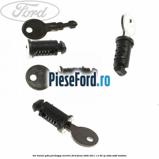 Set butuci yala portbagaj exterior Ford Focus 2008-2011 1.4 80 cp ASDA, ASDB benzina