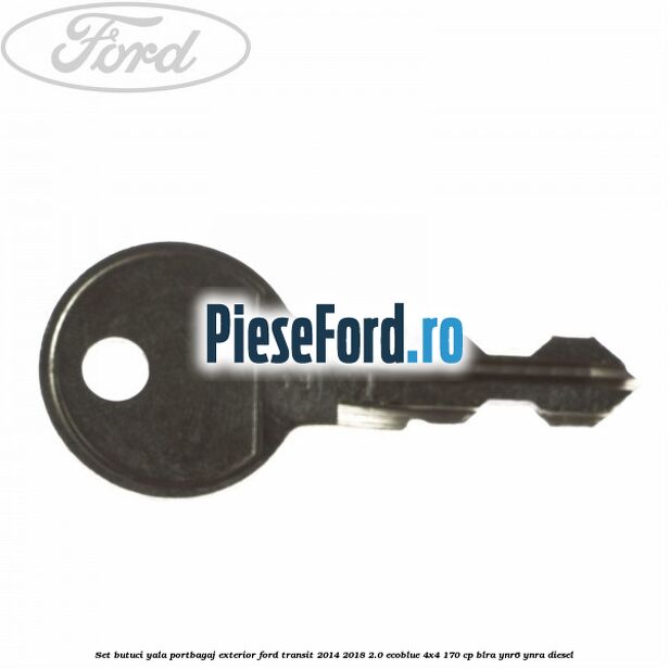 Set butuci yala portbagaj exterior Ford Transit 2014-2018 2.0 EcoBlue 4x4 170 cp BLRA, YNR6, YNRA diesel