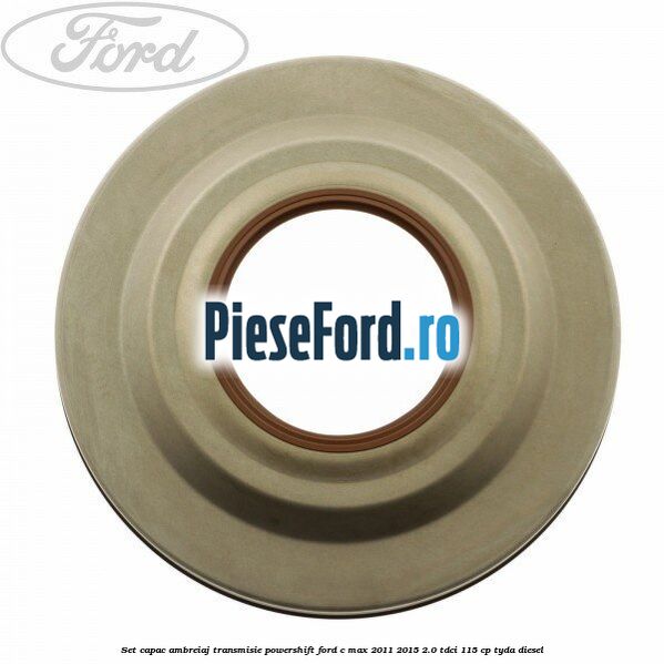 Set capac ambreiaj transmisie PowerShift Ford C-Max 2011-2015 2.0 TDCi 115 cp TYDA diesel