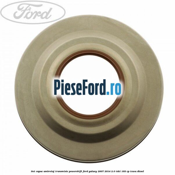 Set capac ambreiaj transmisie PowerShift Ford Galaxy 2007-2014 2.0 TDCi 163 cp TXWA diesel