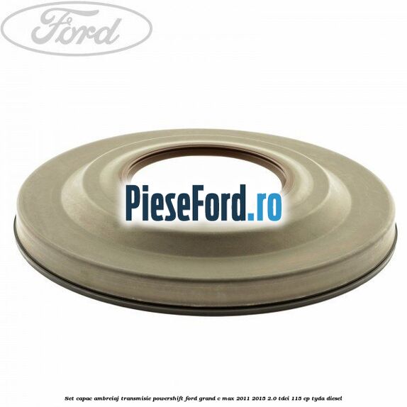 Set capac ambreiaj transmisie PowerShift Ford Grand C-Max 2011-2015 2.0 TDCi 115 cp Set capac ambreiaj transmisie PowerShift Ford Grand C-Max 2011-2015 2.0 TDCi 115 cp TYDA diesel