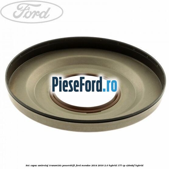 Set capac ambreiaj transmisie PowerShift Ford Mondeo 2014-2018 2.0 Hybrid 177 cp C20EDEF hybrid