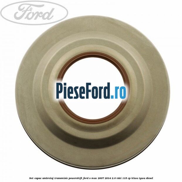 Set capac ambreiaj transmisie PowerShift Ford S-Max 2007-2014 2.0 TDCi 115 cp KLWA, TYWA diesel