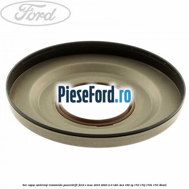 Set capac ambreiaj transmisie PowerShift Ford S-Max 2015-2023 2.0 TDCi 4x4 150 cp T7CI, T7CJ, T7CK, T7CL diesel