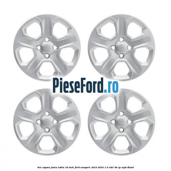 Set capace janta tabla 16 inch Ford EcoSport 2013-2018 1.5 TDCi 95 cp XVJD diesel