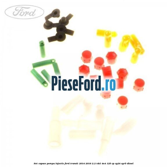 Set capace pompa injectie Ford Transit 2014-2018 2.2 TDCi 4x4 125 cp CY24, CYR5 diesel
